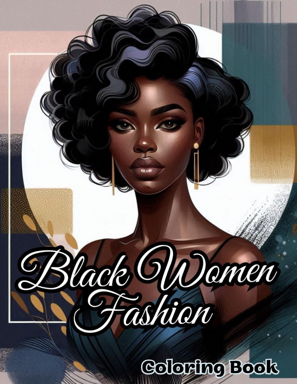 Black Women Fashion Coloring Book: A Fun & Stress-Relieving Experience for Every