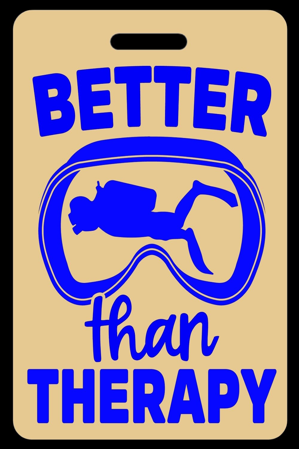 Personalized Lo-Viz Tan Better Than Therapy  (Blue) Luggage/Gear Bag Tag