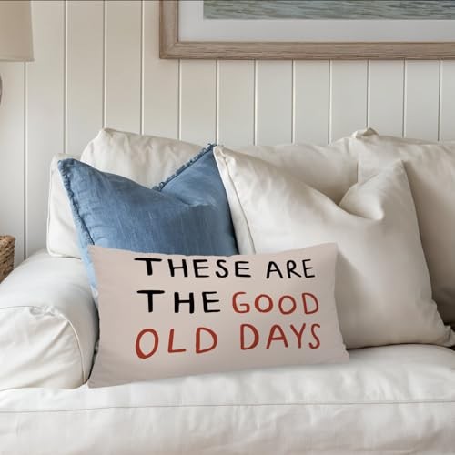These are The Good Old Days Inspirational 12x20 These Are the Good Lod Days-1