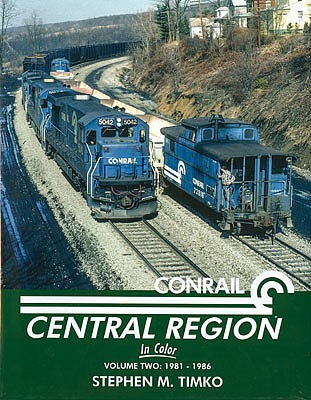 Morning Sun Books 1553 Conrail Central Region In Color - Volume 2: 1981-1986