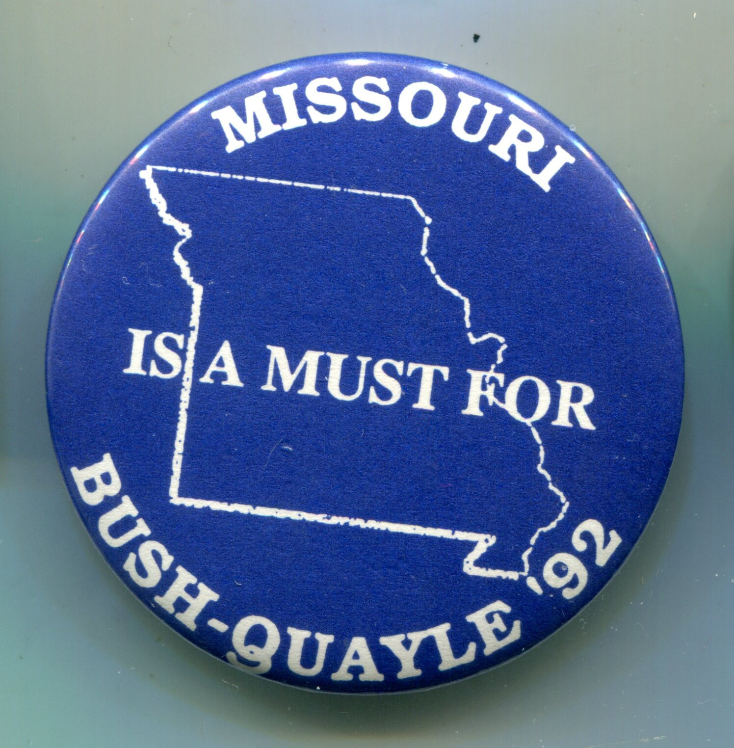 Missouri is a Must for Bush Quayle ‘92 Pinback Button