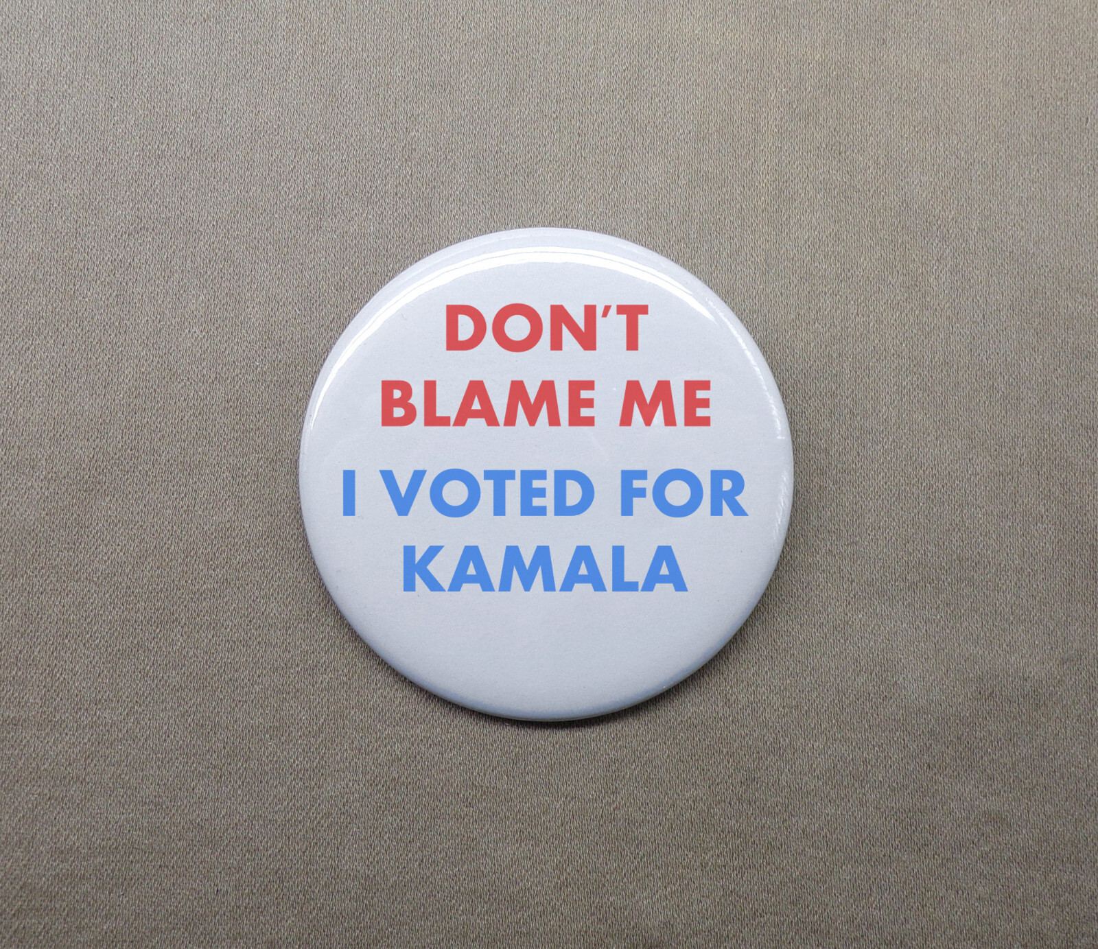 Don’t Blame Me I Voted for Kamala 1.25” Button Election 2024 President Harris US