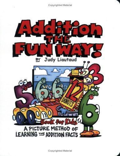 Addition the Fun Way!: A Picture Method of Learning the Addition Facts