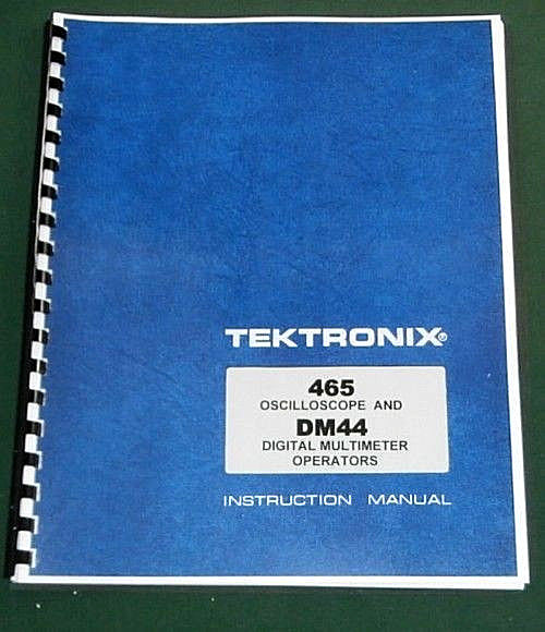 Tektronix 465 & DM44 Instruction Manual: Comb Bound & Protective Plastic Covers