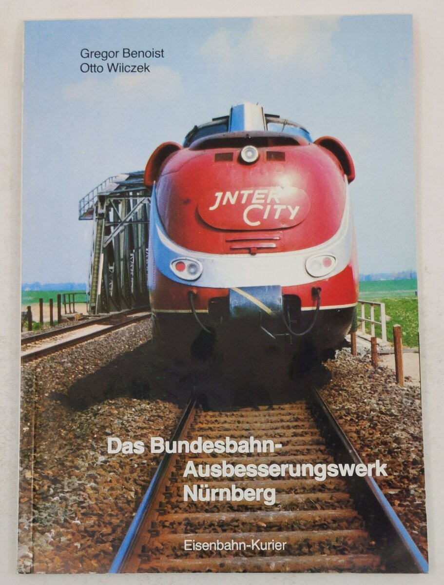 Das Bundesbahn - Ausbesserungswerk Nürnberg. Paperback Book