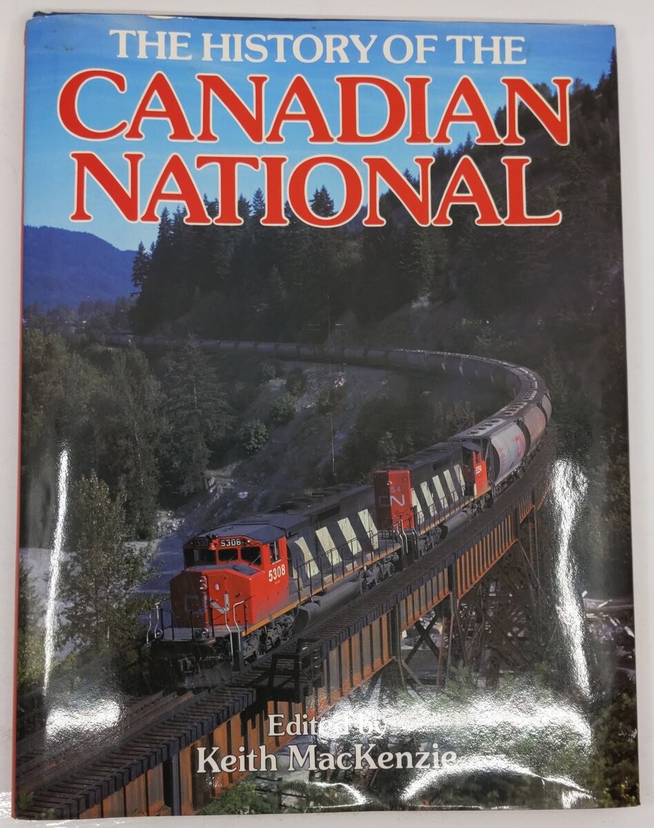 The History Of The Canadian National Hardcover Book By Keith MacKenzie