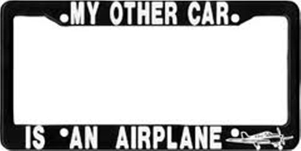 "My Other Car is an Airplane" Aviation License Plate Frame - For Pilots!