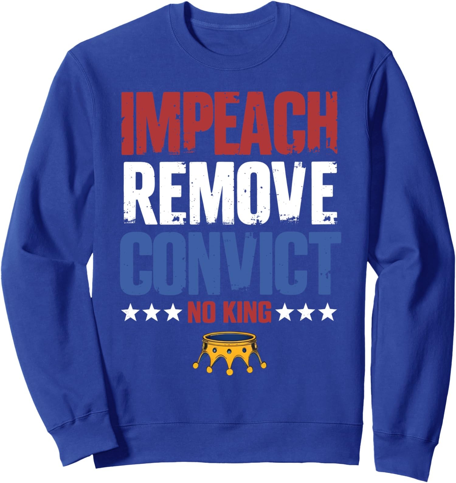 Vintage Impeach Remove Convict No Kings Since Unisex Crewneck Sweatshirt