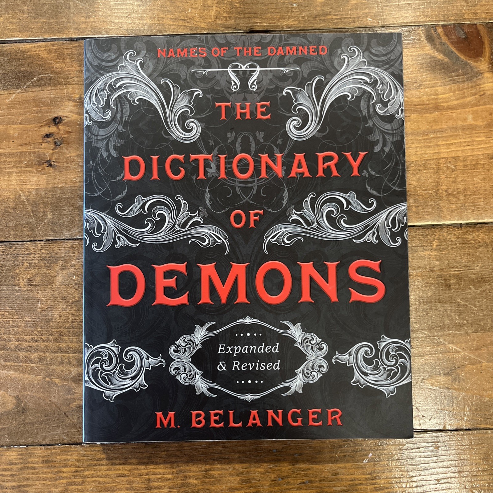 Dictionary of Demons: Expanded and Revised : Names of the Damned by M. Belanger