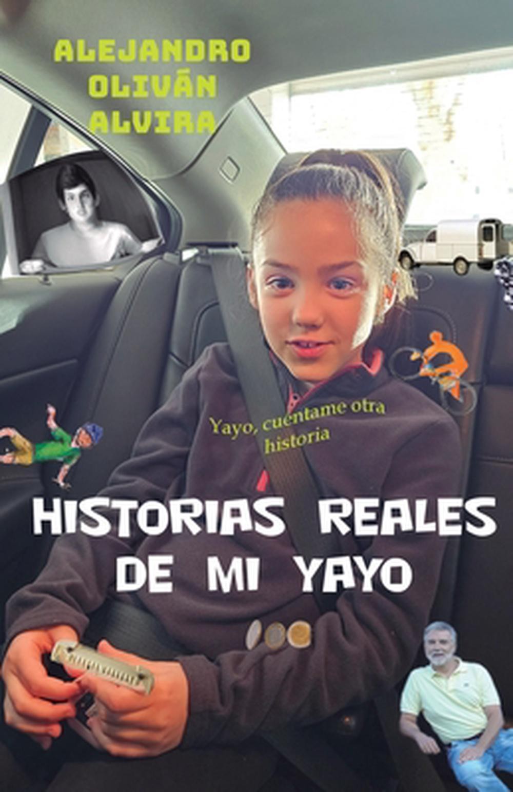 Historias Reales de Mi Yayo: Yayo cu?ntame otra historia by Valentina Abell? Mor