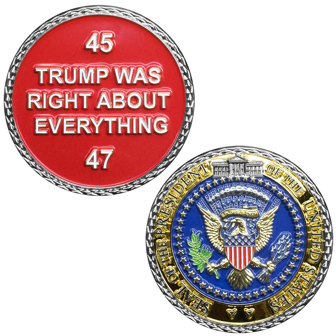 EL18-4 President Trump Was Right About Everything Presidential Challenge Coin 45