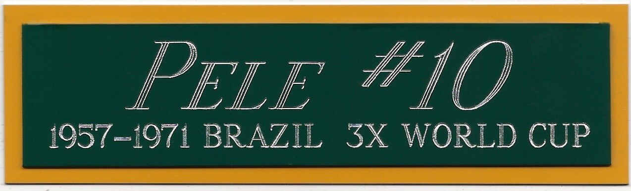 PELE BRAZIL NAMEPLATE FOR AUTOGRAPHED Signed SOCCER BALL-FOOTBALL-JERSEY-PHOTO