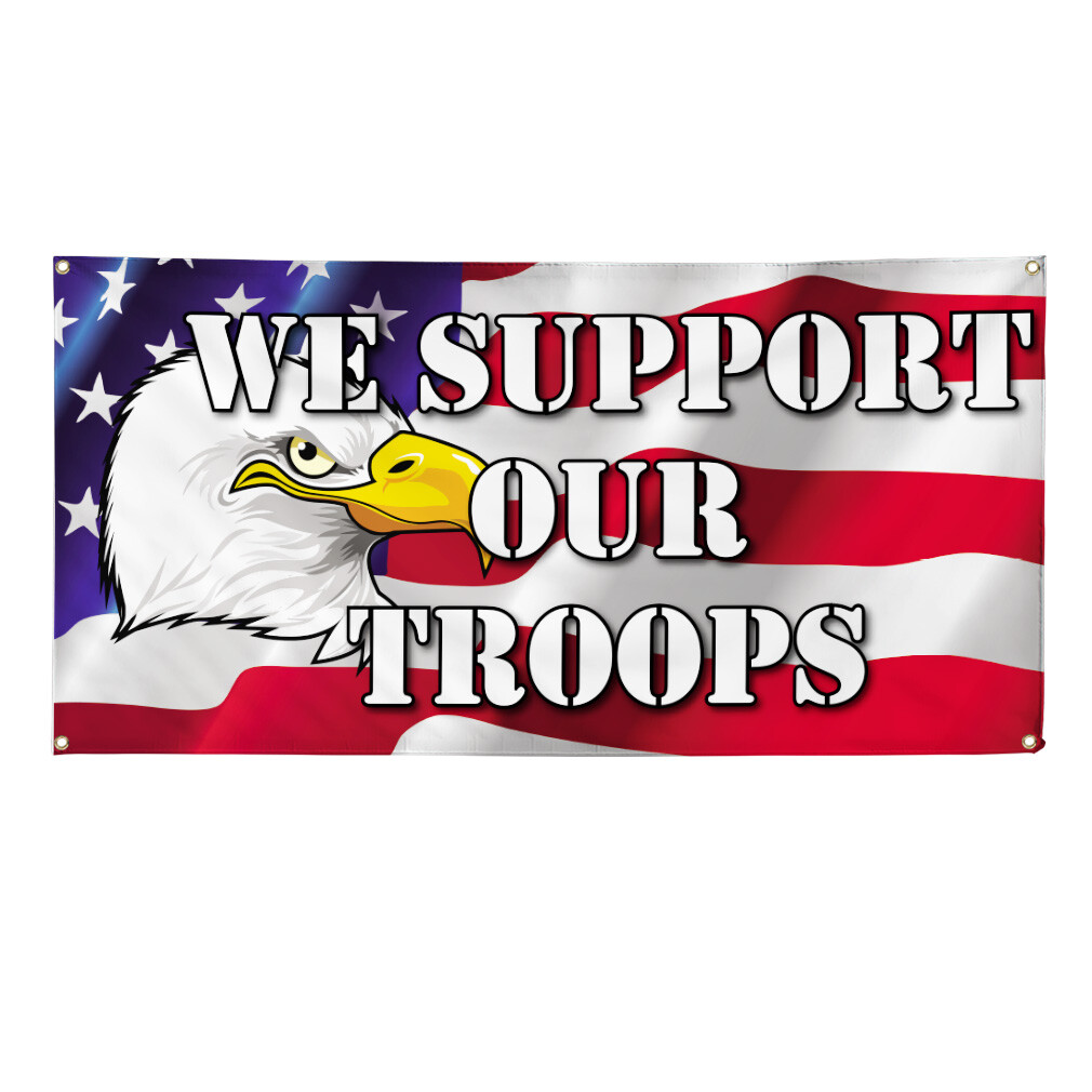 Vinyl Banner Multiple Sizes We Support Our Troops Background Profession Outdoor