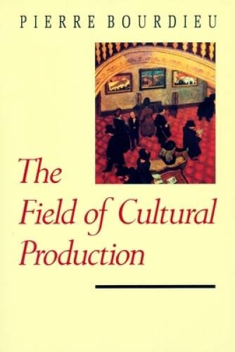 The Field of Cultural Production - Paperback By Bourdieu, Pierre - VERY GOOD