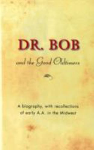 Dr. Bob and the Good Oldtimers by Alcoholics Anonymous