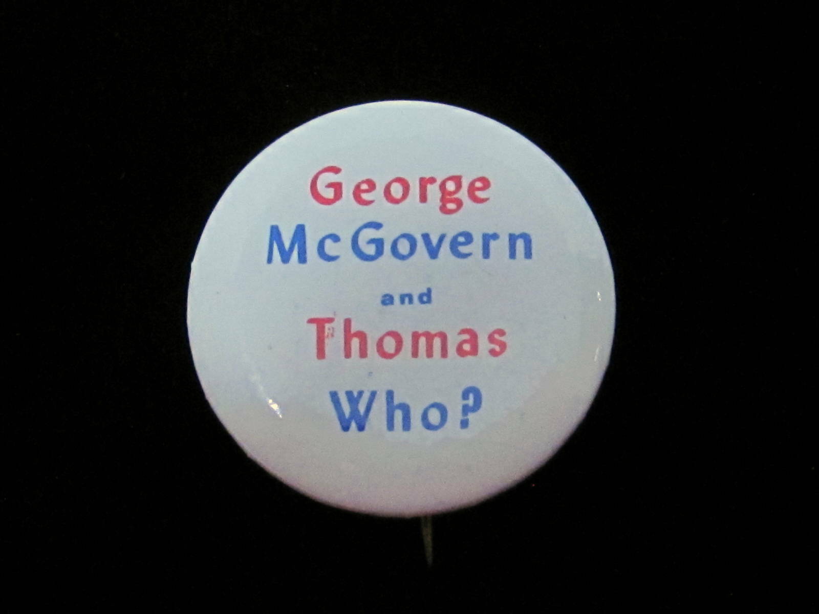 1972 George McGovern for President 1 1/4" Pinback Button Thomas Who? for VP