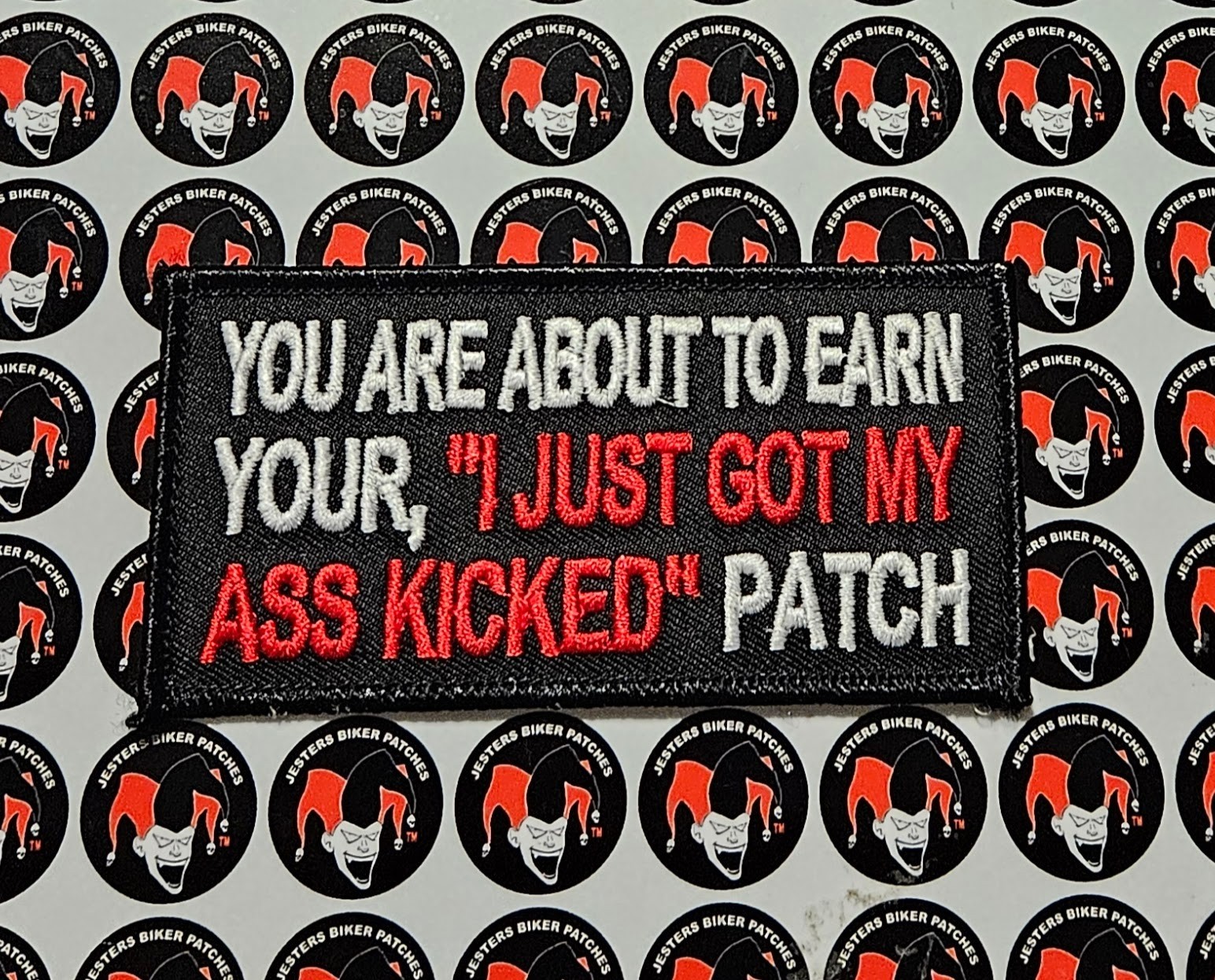 Your About To Earn I Just Got My @SS Kicked Embroidered Patch WC021