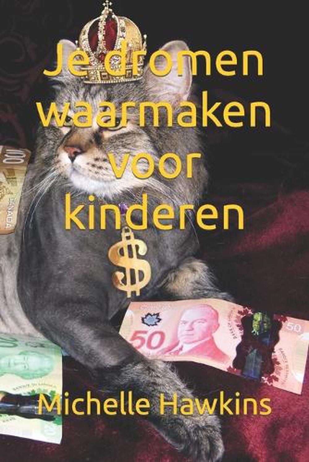 Je dromen waarmaken voor kinderen: Leren over geld voor kinderen #8 by Michelle