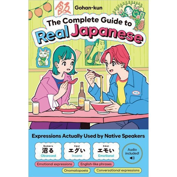 The Complete Guide to Real Japanese by Gohan-kun - B6, Japanese Language