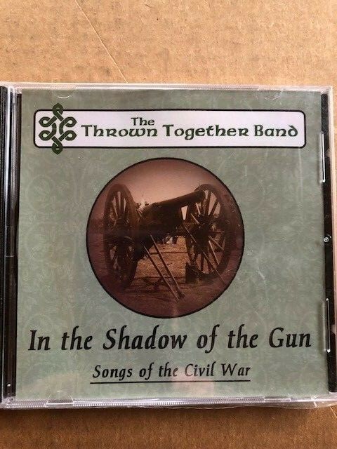 In the Shadow of the Gun, Thrown Together Band, Civil War Music, CD, New