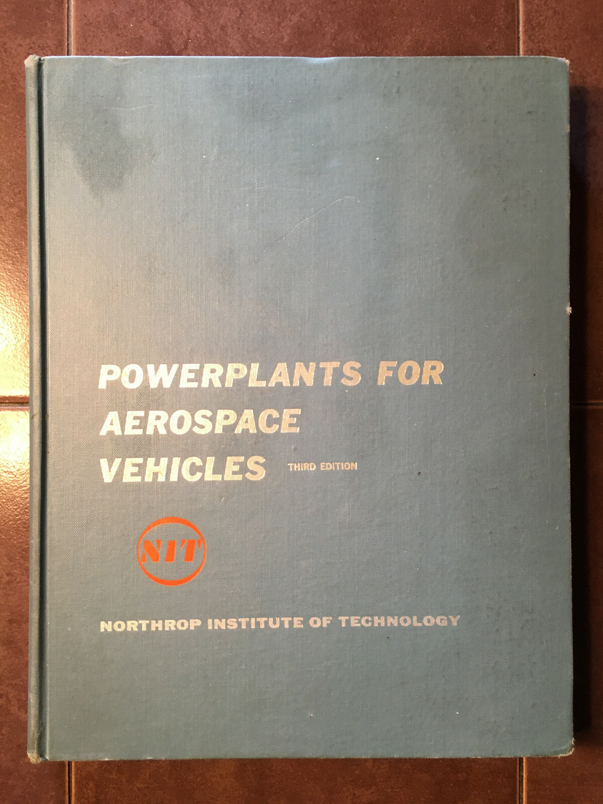 Powerplants for Aerospace Vehicles Manual,  Northrop Institute of Technology