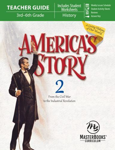 America's Story 2: From the Civil War to the Industrial Revolution (Teacher Guid