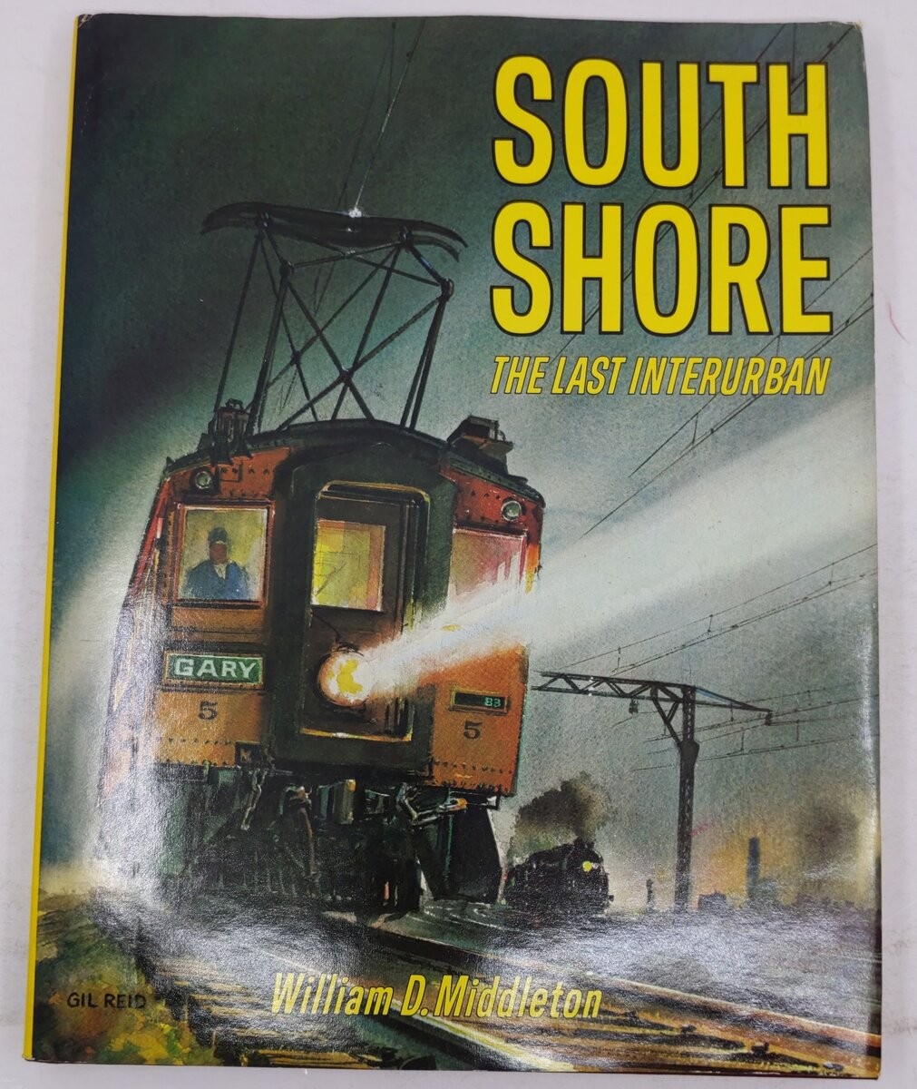 South Shore The Last Interurban Hardcover Book By William D. Middleton