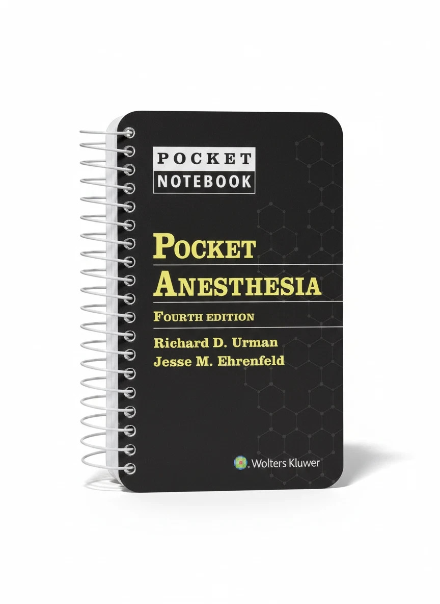 Pocket Anesthesia, Fourth Edition" by Richard D. Urman and Jesse M. Ehrenfeld
