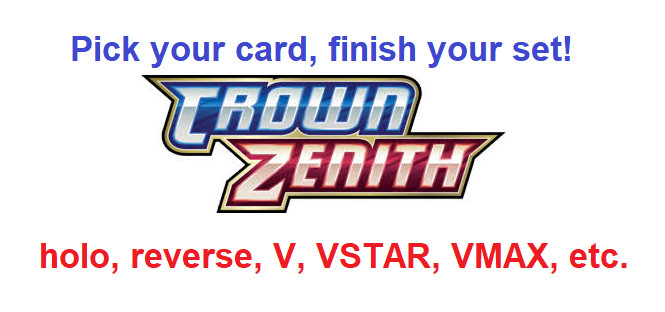 Pokémon TCG: Crown Zenith - Complete Your Set! Reverse/Holo/V/VMAX/VSTAR/Etc.