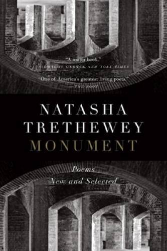 Monument: Poems New and Selected - Paperback By Trethewey, Natasha - VERY GOOD
