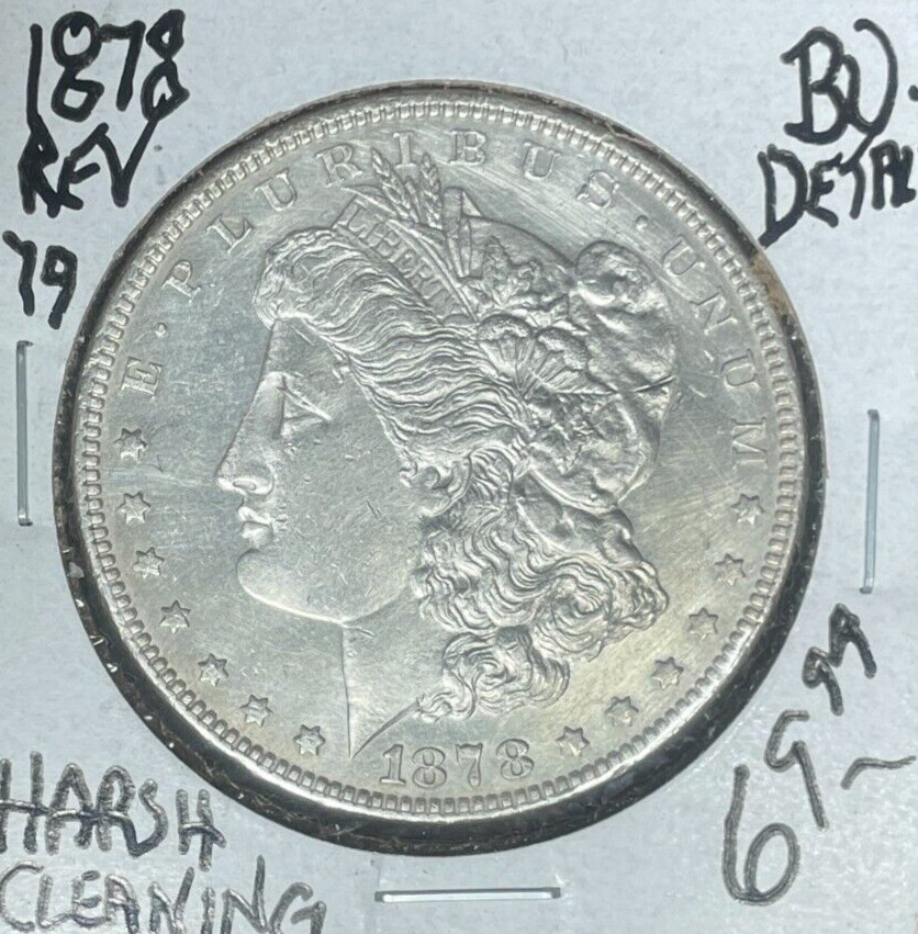 1878 REV OF 79 MORGAN SILVER DOLLAR ~ BU DETAIL - HARSH CLEANING~BEAUTIFUL COIN~