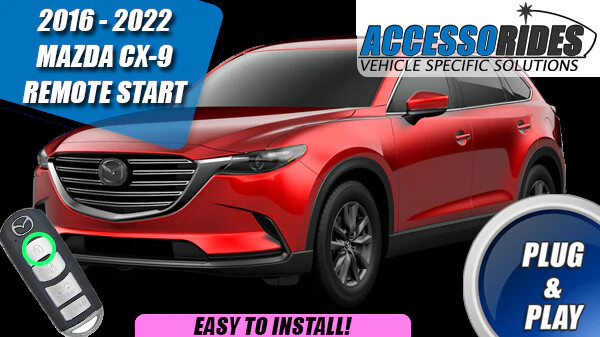 Fits: 2016 - 2023 MAZDA CX-9 PLUG & PLAY REMOTE CAR STARTER