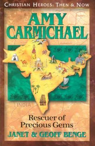 Amy Carmichael: Rescuer of Precious Gems (Christian Heroes: Then & Now) - GOOD