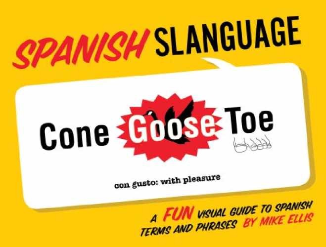 Spanish Slanguage: A Fun Visual Guide to - Paperback, by Ellis Mike - Very Good
