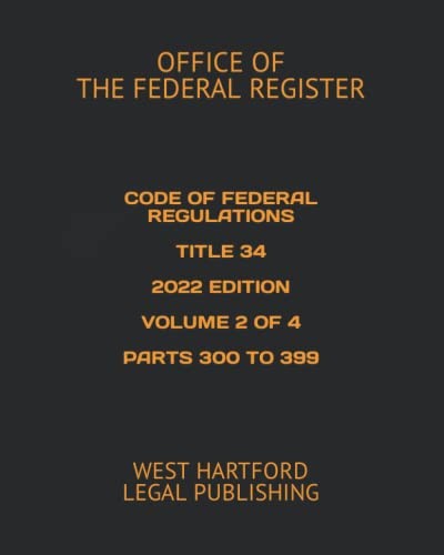 Code of Federal Regulations Title 34 2022 Edition Volume 2 of 4 Parts 300 to 399