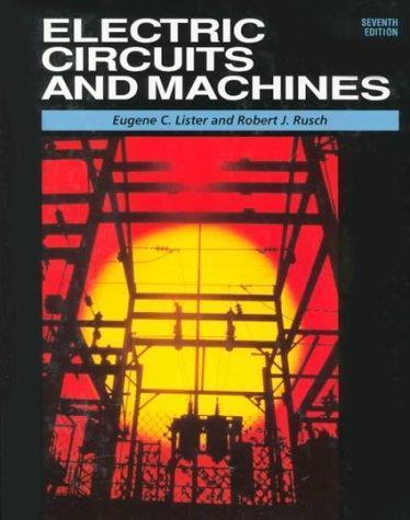 Electric Circuits and Machines by Eugene C. Lister;  Robert J. Rusch