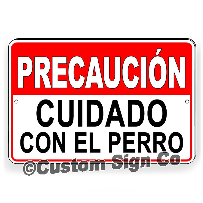 Spanish Caution Beware of Dog Sign Precaucion Cuidado Con El Perro dog will bite