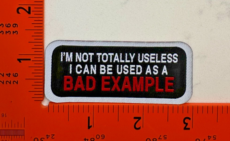 I'm Not Totally Useless Patch – Funny Iron-On Embroidered Biker Vest Badge