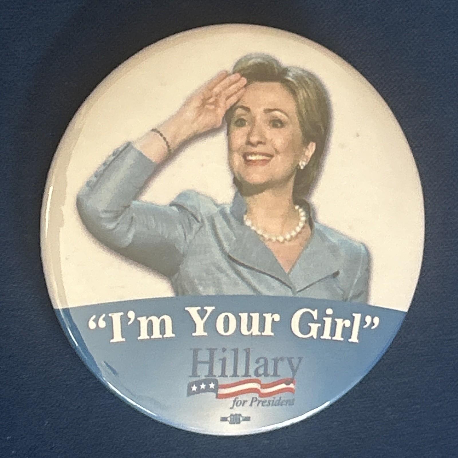 “I’m Your Girl’ Hillary For President  2 1/4” pinback button pin