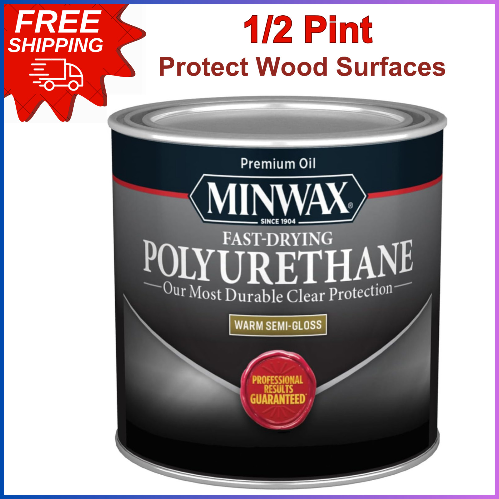 Minwax Fast Drying Polyurethane Protective Wood Finish, Clear Semi-Gloss, ½ Pint