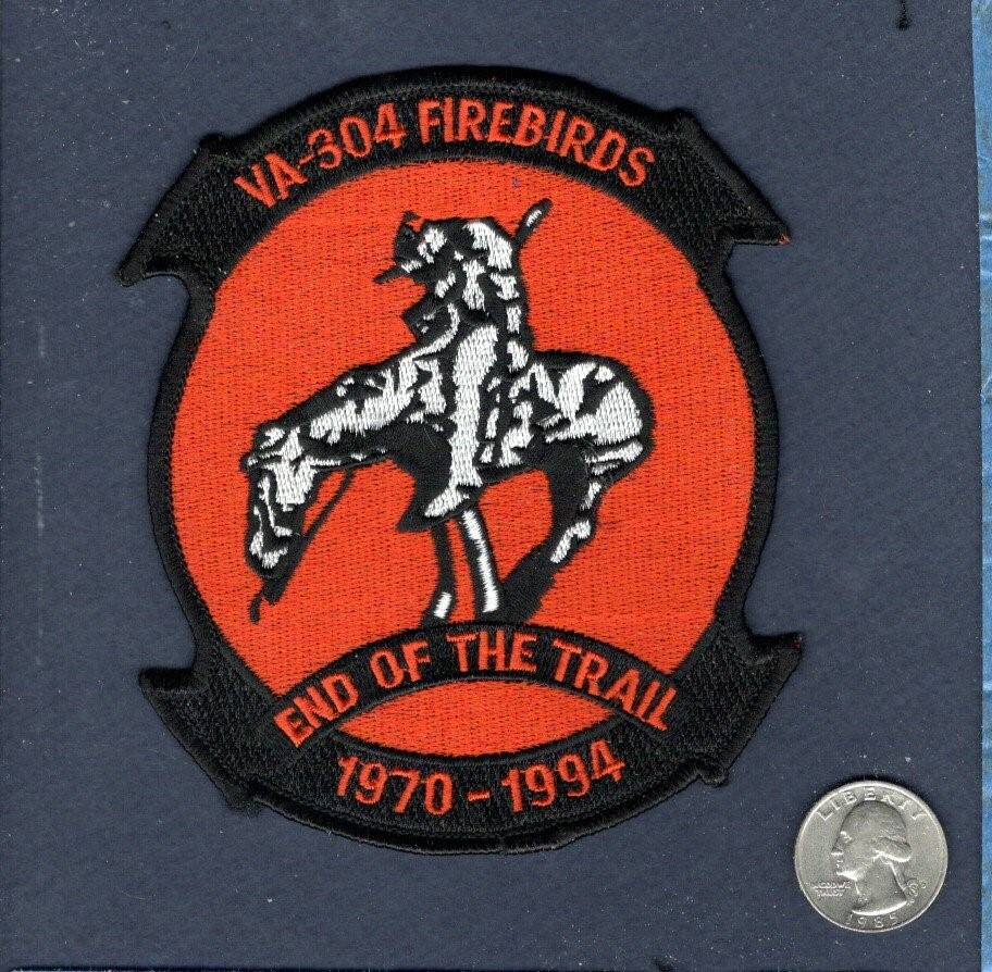 VA-304 FIREBIRDS DECOM 1994 A-6 Intruder A-7 Corsair USNR Navy Squadron Patch