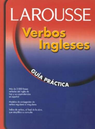 Verbos ingleses: Guia Practica (Spanish Edition) - Paperback By Larousse - GOOD