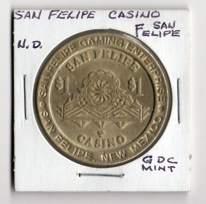 1990s SAN FELIPE CASINO SAN FELIPE NEW MEXICO $1 SLOT COIN CG044508