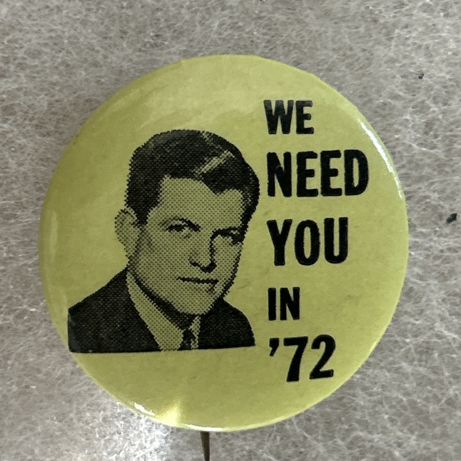 Ted Kennedy We Need You In ‘72  1 1/4” pinback button pin