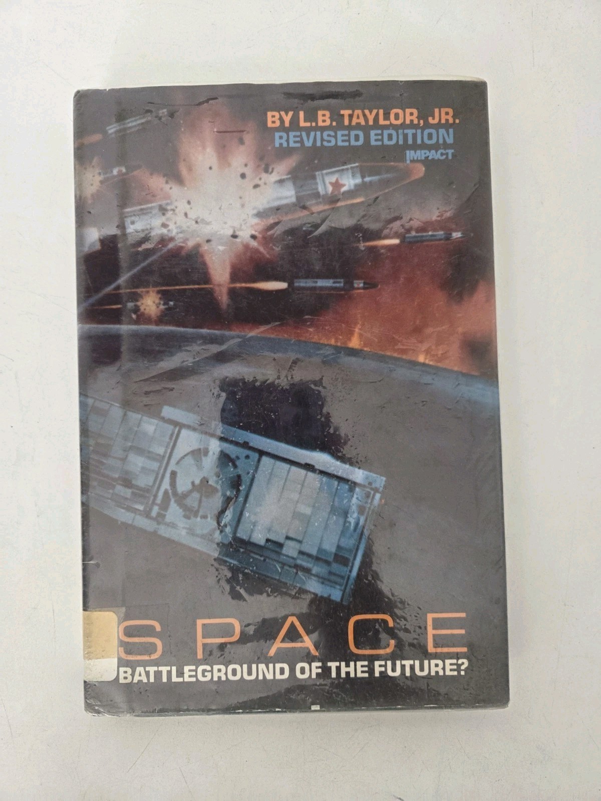 Space Battleground Of The Future? By L.B. Taylor Jr.