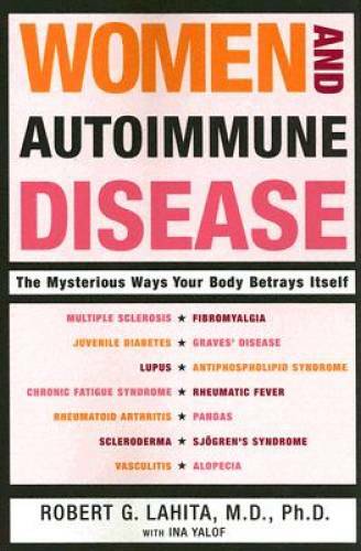 Women and Autoimmune Disease: The Mysterious Ways Your Body Betrays - GOOD