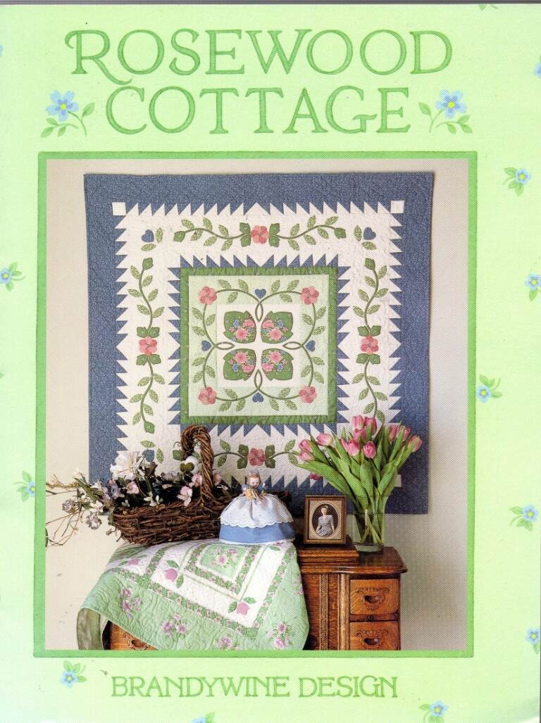 ROSEWOOD COTTAGE QUILTING BOOK BRANDYWINE DESIGN!!!