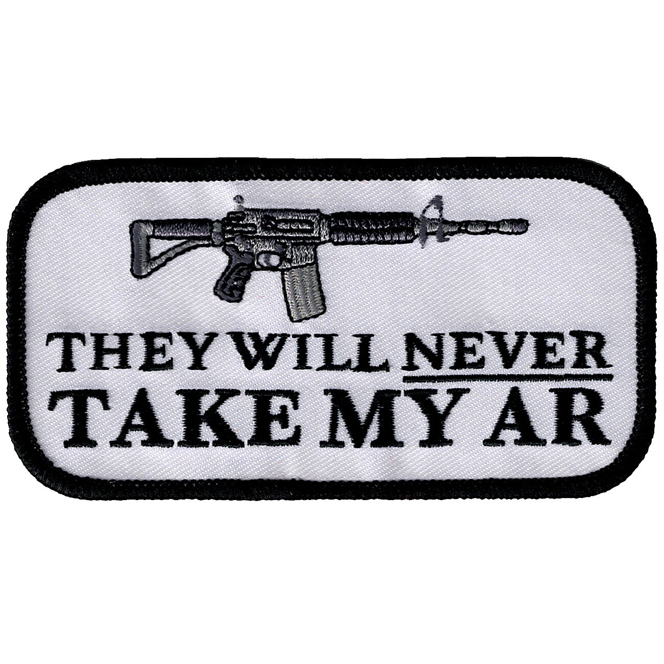 NEVER TAKE MY AR15 PATCH iron-on embroidered BLACK GUN 2nd AMENDMENT new 2A