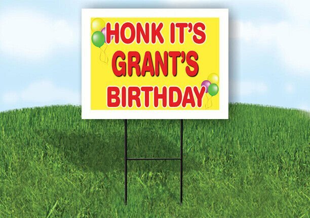 GRANT'S HONK ITS BIRTHDAY 18 in x 24 in Yard Sign Road Sign with Stand