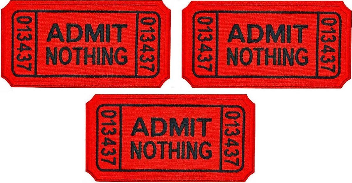 Admit Nothing Ticket Embroidered Patch | 3PC  iron on or sew on   3.5"x1.75"